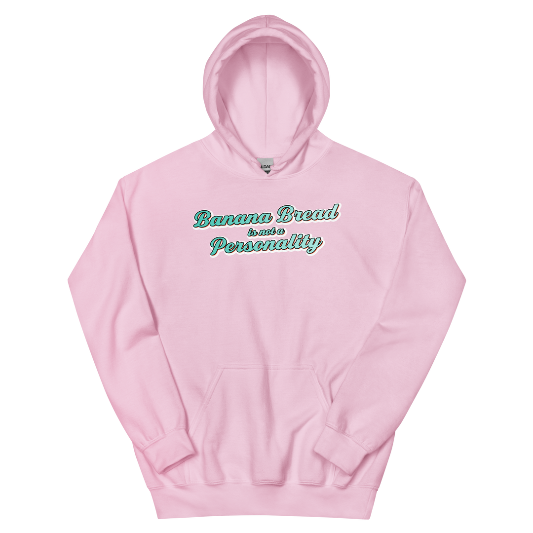 Banana Bread is not a Personality - Hoodie